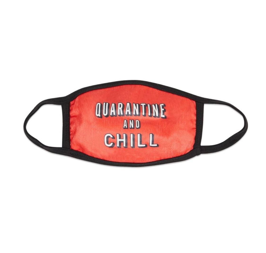 Quarantine & Chill Face Mask